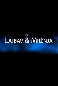 The Ljubav & Mrznja (2018)