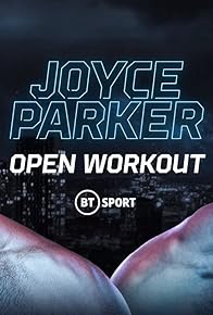 Primary photo for Joe Joyce vs. Joseph Parker: Open Workout