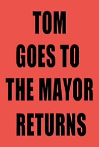 Primary photo for Tom Goes to the Mayor