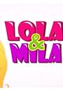 Lola & Mila (2018)