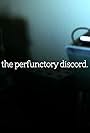 The Perfunctory Discord (2012)