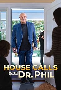 Primary photo for House Calls with Dr. Phil