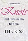 Knots: The Kiss (2017)