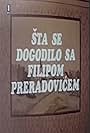 Sta se dogodilo sa Filipom Preradovicem (1977)