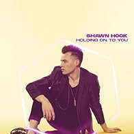 Primary photo for Shawn Hook: Holding on to you