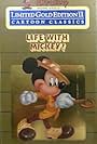 Walt Disney Cartoon Classics Limited Gold Edition II: Life with Mickey (1985)