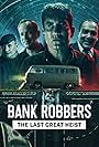 Bank Robbers: The Last Great Heist (2022)