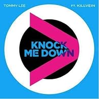 Primary photo for Tommy Lee: Knock Me Down feat. Killvein