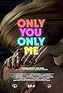 Only You Only Me (2021)