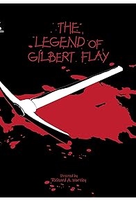 Primary photo for The Legend of Gilbert Flay