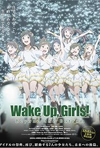 Primary photo for Wake Up, Girls! Beyond the Bottom