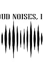 Loud Noises, Inc. (2016)