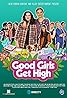 Good Girls Get High (2018) Poster