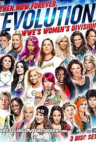 Primary photo for Then, Now, Forever: Evolution of WWE's Women's Division