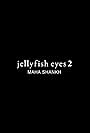 Jellyfish Eyes 2