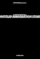 Untitled Immigration Story