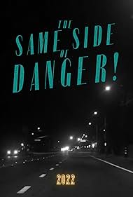 The Same Side of Danger (2022)