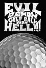 Evil Demon Golf Ball from Hell!!! (1997)