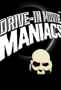 Primary photo for Drive-in Movie Maniacs