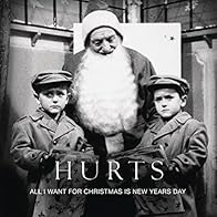 Primary photo for Hurts: All I Want for Christmas Is New Year's Day