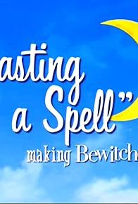 Primary photo for Casting a Spell: Making 'Bewitched'