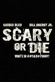 Scary or Die (2012)