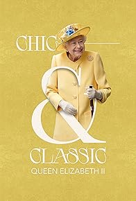 Primary photo for Chic & Classic: Queen Elizabeth II