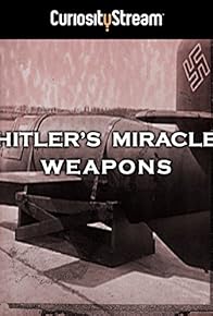 Primary photo for Hitler's Miracle Weapons