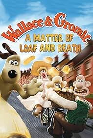 Wallace & Gromit: A Matter of Loaf and Death (2008)