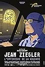 Jean Ziegler, l'optimisme de la volonté (2016)