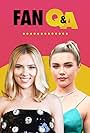 Scarlett Johansson and Florence Pugh Answer Fan Questions