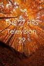 FNS 27 HRS Television 29 (2015)