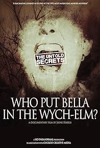 Primary photo for Who Put Bella in the Wych-Elm?: The Untold Secrets