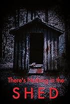 There's Nothing in the Shed (2019)