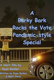 A Barky Bark Rocks the Vote Pandemic-style Special (2020)