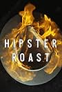 Hipster Roast (2018)