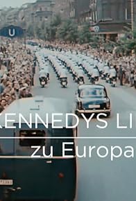 Primary photo for Kennedys Liebe zu Europa