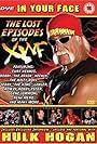 Hulk Hogan in In Your Face: The Lost Episodes of the XWF (2005)