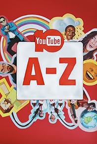 Primary photo for The A-Z of YouTube: Celebrating 10 Years