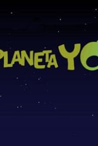 Primary photo for Planeta Yó