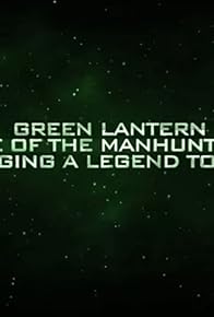 Primary photo for Green Lantern: Rise of the Manhunters - Bringing A Legend to Life