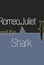 Romeo, Juliet and the Shark (2013)