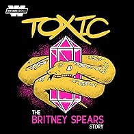 Primary photo for Toxic: The Britney Spears Story