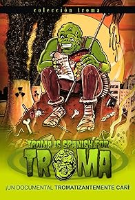 Primary photo for Troma Is Spanish for Troma