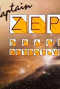 Primary photo for Captain Zep - Space Detective