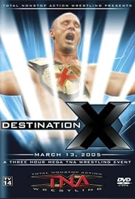 Primary photo for TNA Wrestling: Destination X