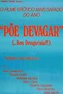 Põe Devagar... Bem Devagarinho (1983)