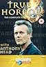 True Horror with Anthony Head (TV Series 2004– ) Poster