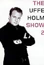 The Uffe Holm Show 2 (2005)