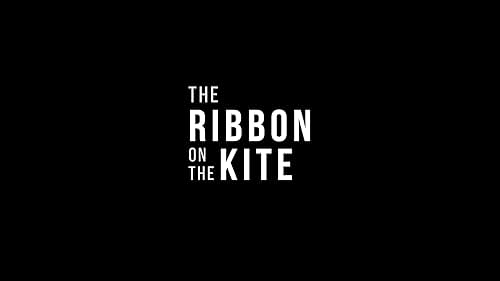 Watch The Ribbon on the Kite